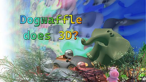 dogwaffle-does-3D